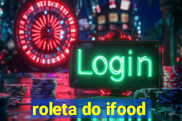 roleta do ifood